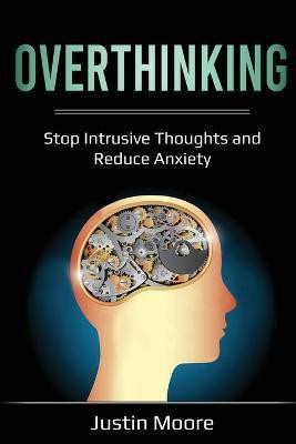 Overthinking(English, Paperback, Moore Justin)
