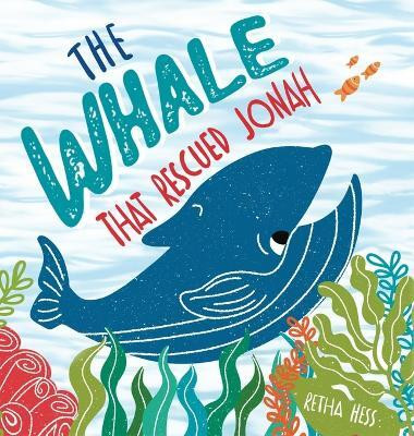 The Whale That Rescued Jonah(English, Hardcover, Hess Retha L)