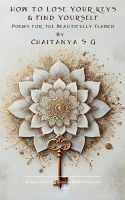 How to Lose Your Keys and Find Yourself(English, Paperback, Chaitanya S G)