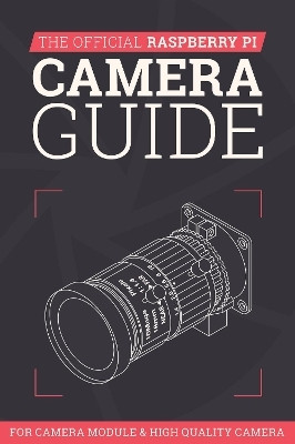 The Official Raspberry Pi Camera Guide 2020(English, Paperback, unknown)