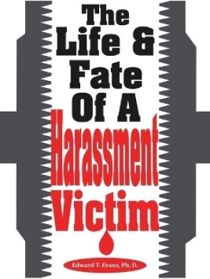 The Life & Fate Of A Harassment Victim(English, Paperback, Evans Edward T PH D)