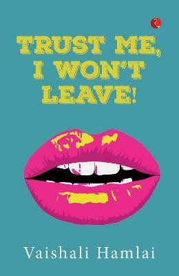 Trust Me, I Won't Leave(English, Paperback, Hamlai Vaishali)