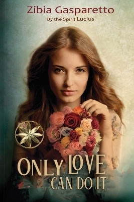 Only Love can do it(English, Paperback, Gasparetto Zibia)