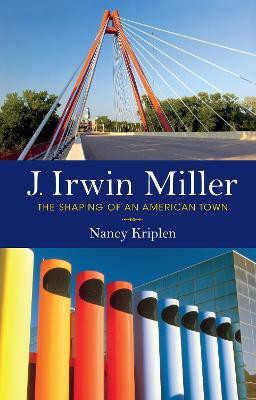 J. Irwin Miller(English, Hardcover, Kriplen Nancy)