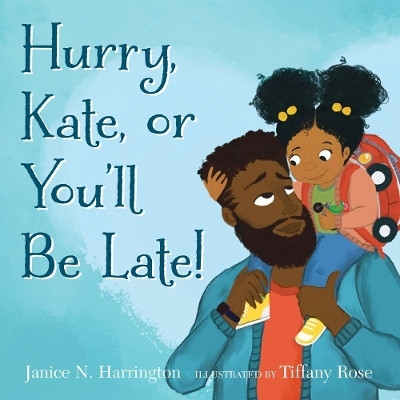 Hurry, Kate, or You'll Be Late!(English, Paperback, Harrington Janice N.)