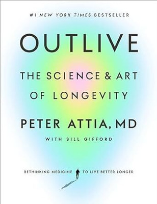 OUTLIVE  - RETHINKING MEDICINE TO LIVE BETTER LONGER with 10 Disc(Paperback, PETER)