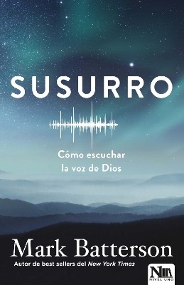 Susurro. Como escuchar la voz de Dios / Whisper: How to Hear the Voice of God(Spanish, Paperback, Batterson Mark)