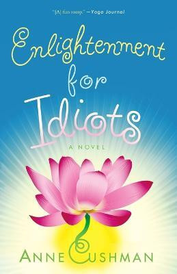 Enlightenment for Idiots(English, Paperback, Cushman Anne)