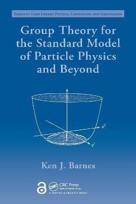 Group Theory for the Standard Model of Particle Physics and Beyond(English, Electronic book text, Barnes Ken J.)