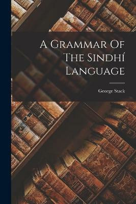 A Grammar Of The Sindhi Language(English, Paperback, Stack George)