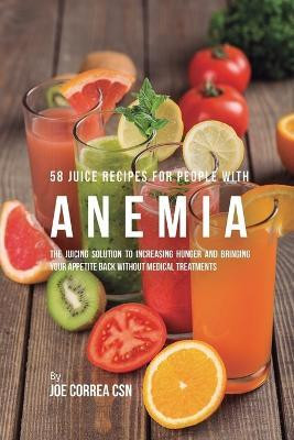 58 Juice Recipes for People with Anemia(English, Paperback, Correa Joe CSN)