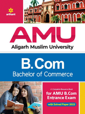 AMU Aligarh Muslim University B.Com. Bachelor Of Commerce 2023(Paperback, Arihant Experts)