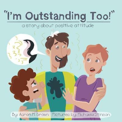 I'm Outstanding Too(English, Paperback, Brown Aaron M)