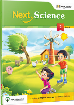 Next Science - Level 2 - Book B  - Next Education Science Textbook Level 2, Book B / Class 2 with Worksheets | Ideal for Ages 3-5 | CBSE Curriculum Aligned(English, Paperback, NextEducation)