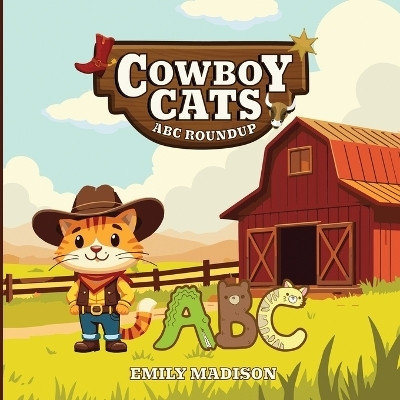 Cowboy Cats ABC Roundup(English, Paperback, Madison Emily)