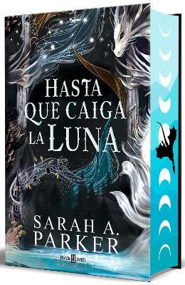 Hasta que caiga la luna (Edicion limitada, cantos pintados) / When the Moon Hatched (Limited Edition, Sprayed Edges)(Spanish, Hardcover, PARKER SARAH A.)