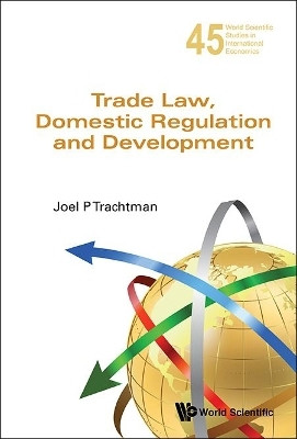 Trade Law, Domestic Regulation And Development(English, Hardcover, Trachtman Joel P)