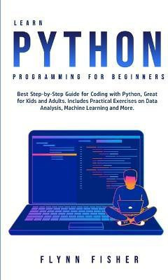 Learn Python Programming for Beginners(English, Paperback, Fisher Flynn)