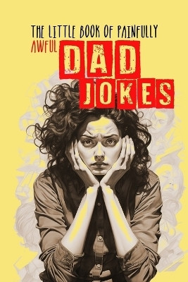 The little Book of painfully awful Dad Jokes(English, Paperback, Publishing Monsoon)