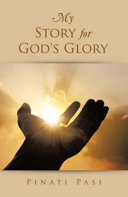 My Story for God's Glory(Paperback, Pinati Pasi)