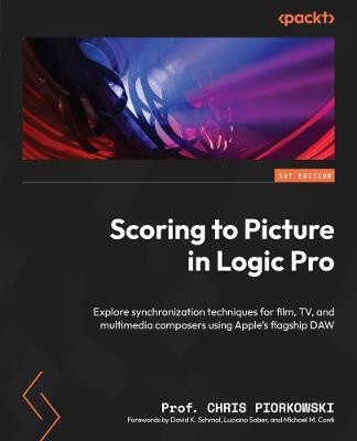 Scoring to Picture in Logic Pro(English, Paperback, Piorkowski Prof. Chris)
