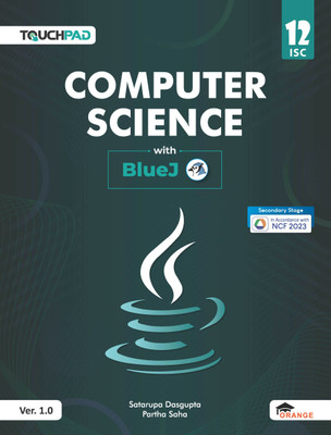 Touchpad Computer Science with BlueJ for ISC – Class 12(Paperback, Satarupa Dasgupta, Partha Saha)