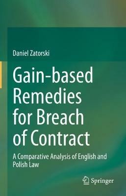 Gain-based Remedies for Breach of Contract(English, Hardcover, Zatorski Daniel)