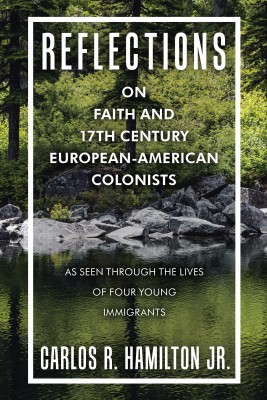 Reflections on Faith and 17Th Century European-American Colonists(English, Hardcover, Hamilton Carlos R Jr)