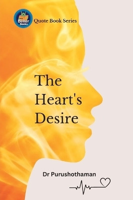 The Heart's Desire(English, Paperback, Kollam Purushothaman Dr)