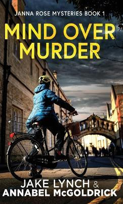 Mind Over Murder(English, Hardcover, Lynch Jake)