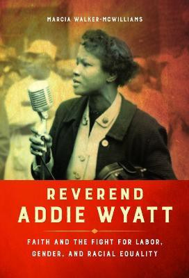 Reverend Addie Wyatt(English, Hardcover, Walker-McWilliams Marcia)