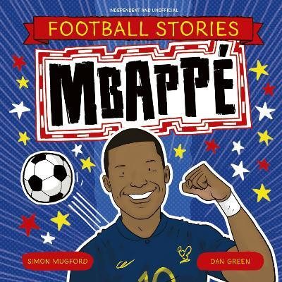 Football Stories: Mbappe(English, Paperback, Mugford Simon)