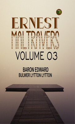 Ernest Maltravers Volume 03(Paperback, Baron Edward Bulwer Lytton Lytton)