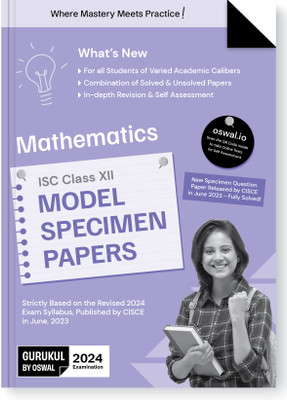Gurukul Mathematics Model Specimen Papers for ISC Class 12 Board Exam 2024 : Fully Solved New SQP Pattern June 2023, Solved & Unsolved Papers, Latest Syllabus, Self-assessment, Revision(Paperback, Oswal Publishers)