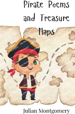 Pirate Poems and Treasure Maps(English, Hardcover, Montgomery Julian)