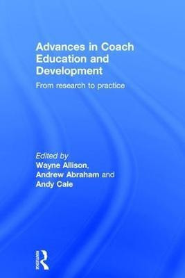 Advances in Coach Education and Development(English, Hardcover, unknown)