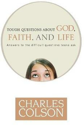 Tough Questions About God, Faith and Life(English, Paperback, Colson Charles W.)