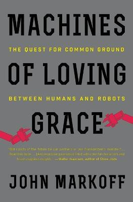 Machines of Loving Grace(English, Paperback, Markoff John Professor)