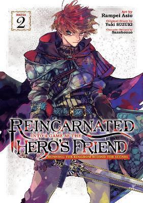 Reincarnated Into a Game as the Hero's Friend: Running the Kingdom Behind the Scenes (Manga) Vol. 2(English, Paperback, Suzuki Yuki)
