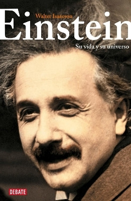 Einstein: Su vida y su universo / Einstein: His Life and Universe(Spanish, Paperback, Isaacson Walter)