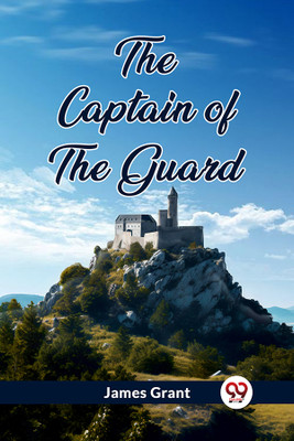 The Captain of the Guard (Edition2023)(English, Paperback, Grant James)