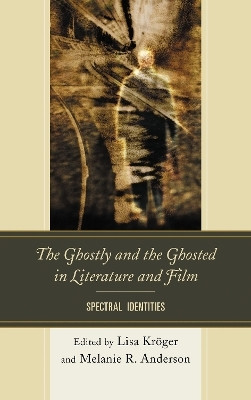 The Ghostly and the Ghosted in Literature and Film(English, Electronic book text, unknown)