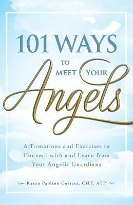 101 Ways to Meet Your Angels(English, Paperback, Paolino Karen)