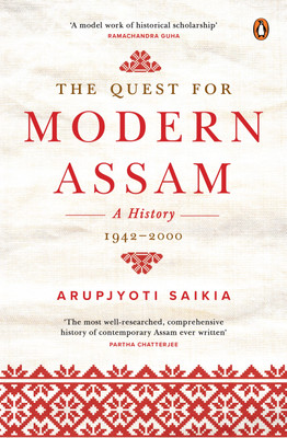 The Quest for Modern Assam(English, Hardcover, Saikia Arupjyoti)