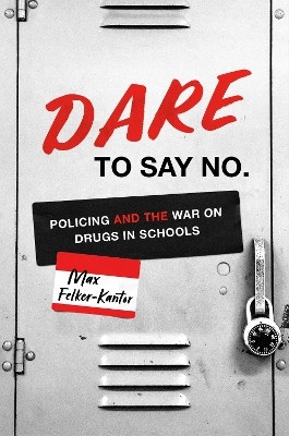 DARE to Say No(English, Paperback, Felker-Kantor Max)