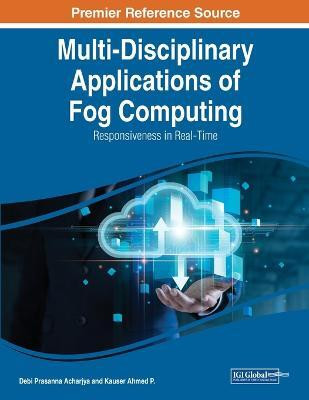 Multi-Disciplinary Applications of Fog Computing: Responsiveness in Real-Time(English, Paperback, unknown)