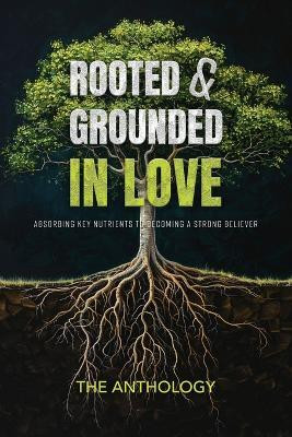 Rooted and Grounded in Love(English, Paperback, Palmer Antonio M)