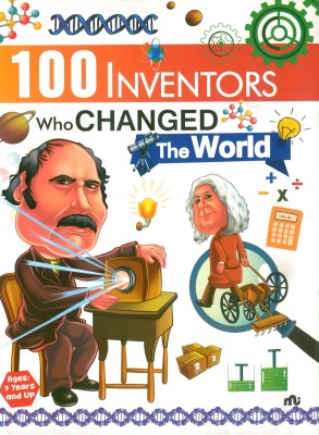 100 Inventors Who Changed The World(Hardcover, Moonstone, Rupa Publications India)