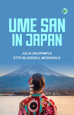 Ume San in Japan(Paperback, Julia Dalrymple, Etta Blaisdell McDonald)