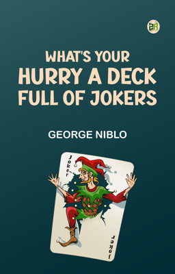 What's your hurry A deck full of jokers(Paperback, George Niblo)